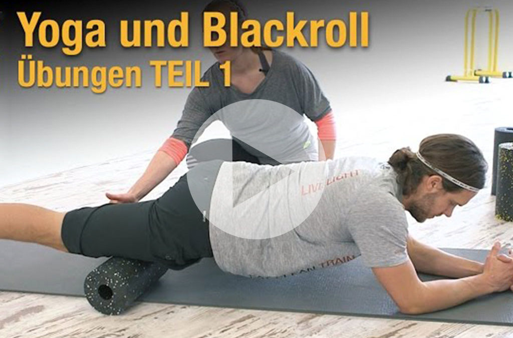 Faszientraining mit Yoga und Blackroll TEIL 1 – Übungen zum Mitmachen