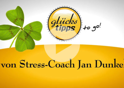 Glückstipps to go: Von Stress-Coach Jan Dunkel